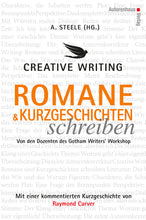 Laden Sie das Bild in den Galerie-Viewer, A. Steele / Raymond Carver: Romane und Kurzgeschichten schreiben