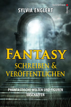 Laden Sie das Bild in den Galerie-Viewer, Sylvia Englert: Fantasy schreiben und veröffentlichen
