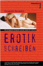 Laden Sie das Bild in den Galerie-Viewer, Elizabeth Benedict: Erotik schreiben
