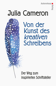 Julia Cameron: Von der Kunst des kreativen Schreibens