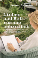 Laden Sie das Bild in den Galerie-Viewer, Anna Basener: Liebes- und Heftromane schreiben
